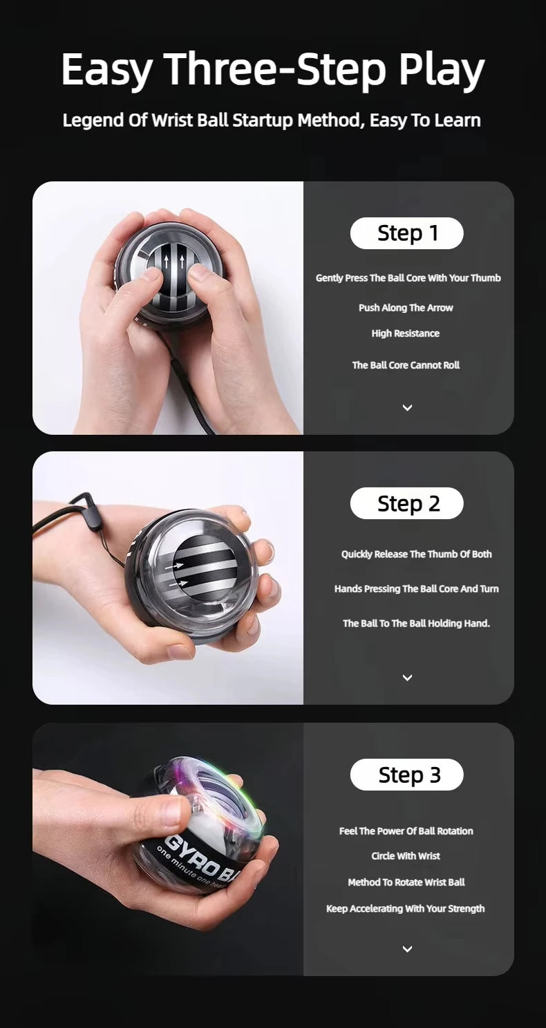 Instructions for the Gyroball Powerball: Step 1: Press and hold the ball core with your thumb. Step 2: Release your thumb and rotate it using one hand. Step 3: Rotate the wrist ball to enhance wrist power, feel strength, and increase speed.