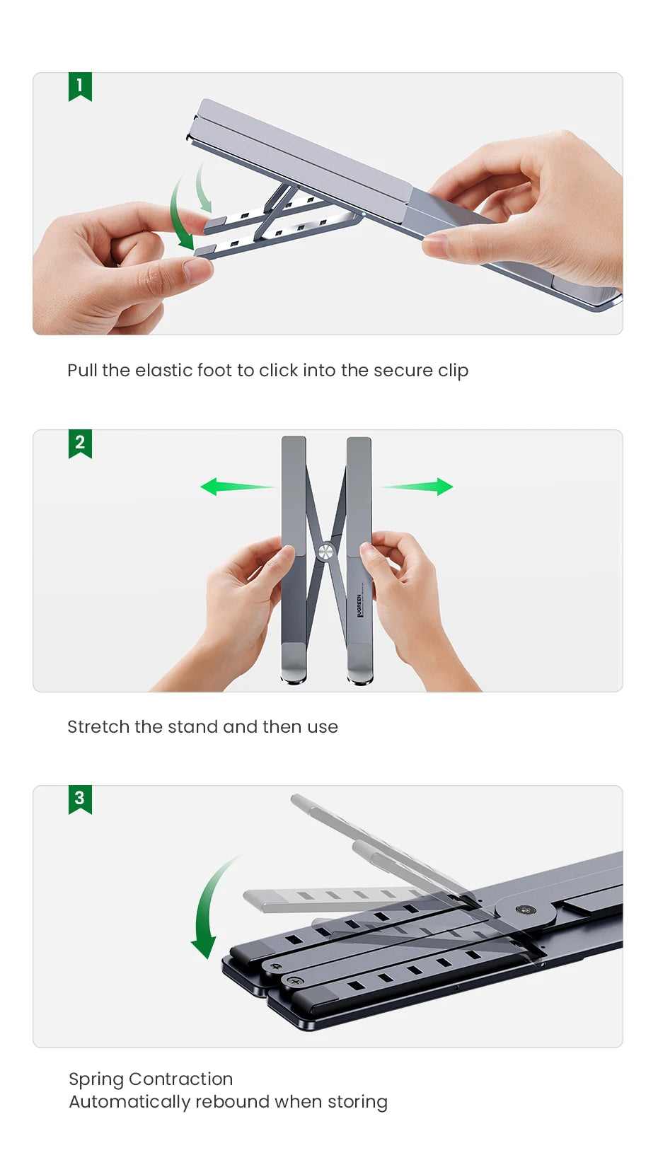 Follow these steps to use the UGREEN Laptop Stand - Adjustable Foldable Aluminum: 1) Pull the elastic foot to secure it. 2) Open and adjust for your desired height. 3) Folds flat with spring contraction for easy storage. Hands show each ergonomic action.