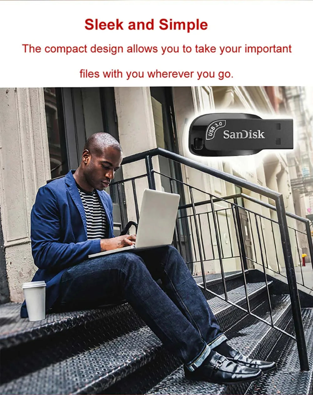 A businessman with a laptop sits on outdoor steps beside a coffee cup. The SanDisk USB 3.0 Flash Drive - High-Speed Compact Storage is shown with the message, Sleek and Simple: Compact design offers fast data transfer for easy portability of your important files.